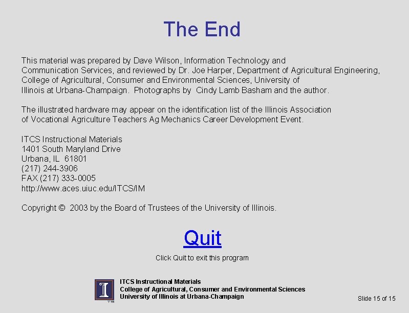The End This material was prepared by Dave Wilson, Information Technology and Communication Services,