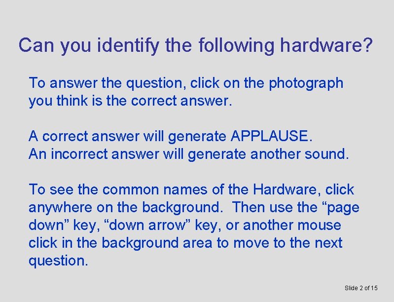 Can you identify the following hardware? To answer the question, click on the photograph