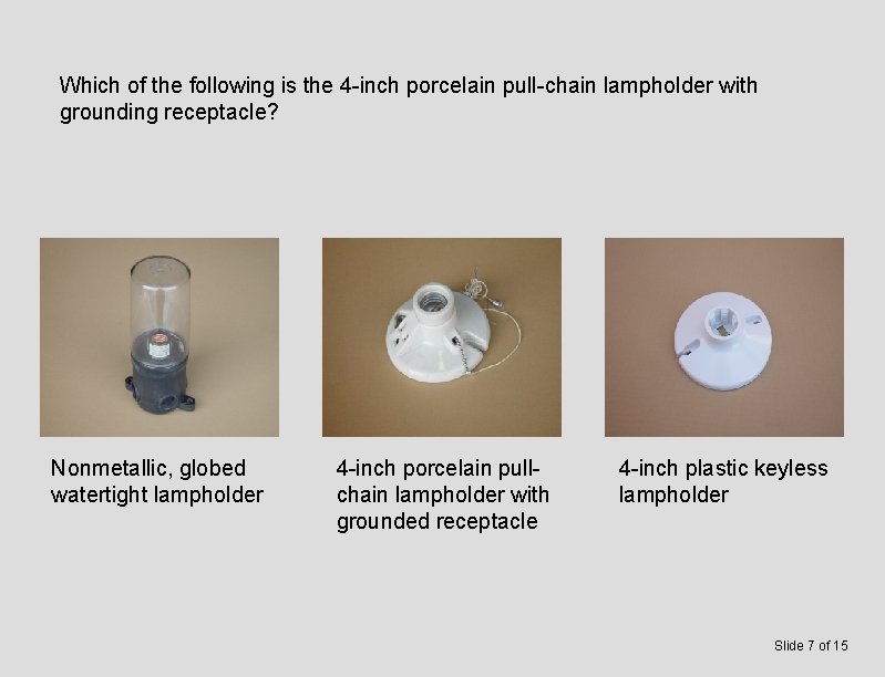 Which of the following is the 4 -inch porcelain pull-chain lampholder with grounding receptacle?