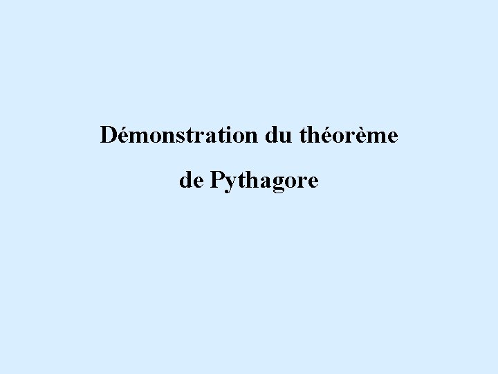 Démonstration du théorème de Pythagore 