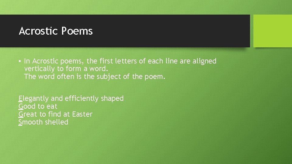 Acrostic Poems • In Acrostic poems, the first letters of each line are aligned