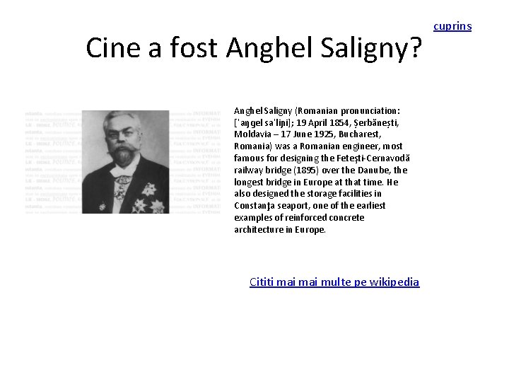 Cine a fost Anghel Saligny? Anghel Saligny (Romanian pronunciation: [ˈaŋɡel saˈliɲi]; 19 April 1854,