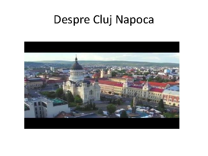 Despre Cluj Napoca 