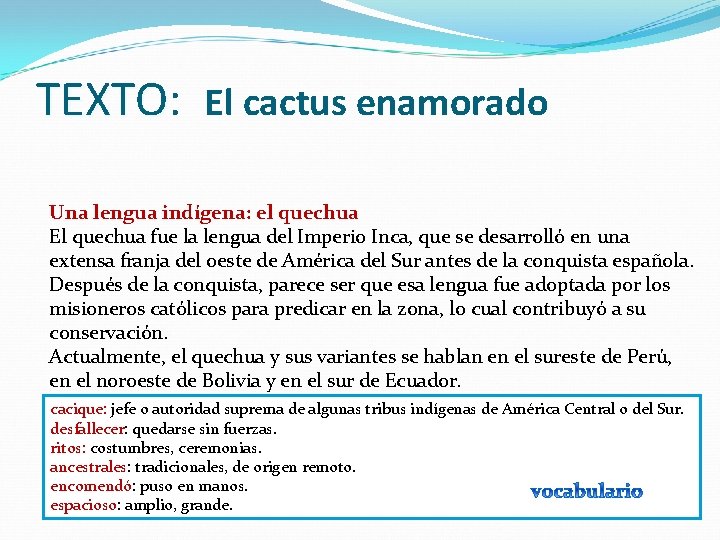 TEXTO: TEXTO El cactus enamorado Una lengua indígena: el quechua El quechua fue la