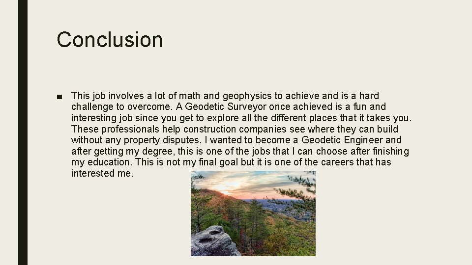 Conclusion ■ This job involves a lot of math and geophysics to achieve and