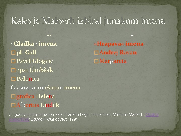 Kako je Malovrh izbiral junakom imena -» Gladka « imena � pl. Gall �