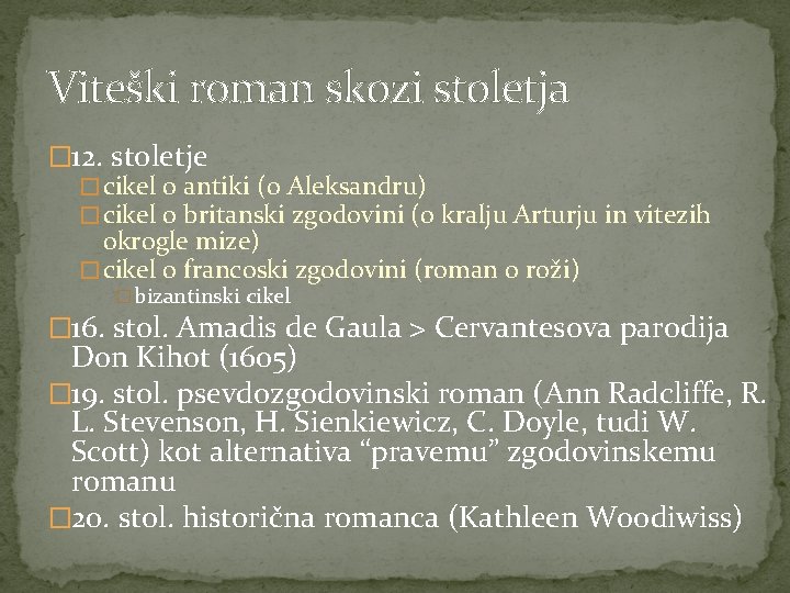 Viteški roman skozi stoletja � 12. stoletje � cikel o antiki (o Aleksandru) �