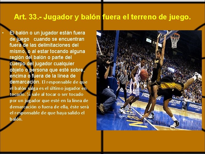 Art. 33. - Jugador y balón fuera el terreno de juego. • El balón