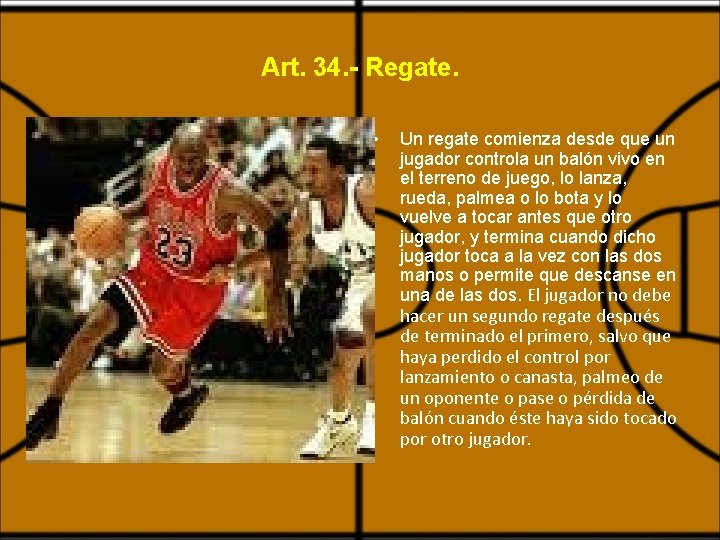 Art. 34. - Regate. • Un regate comienza desde que un jugador controla un