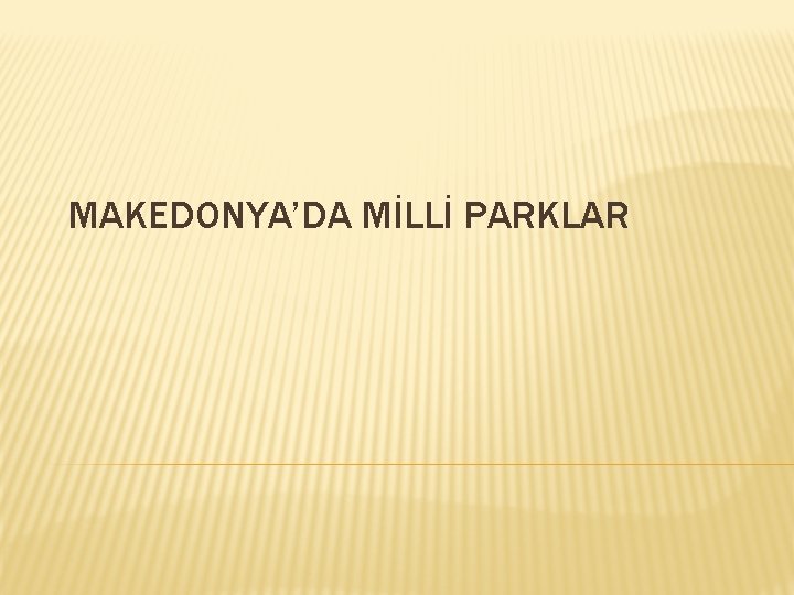 MAKEDONYA’DA MİLLİ PARKLAR 