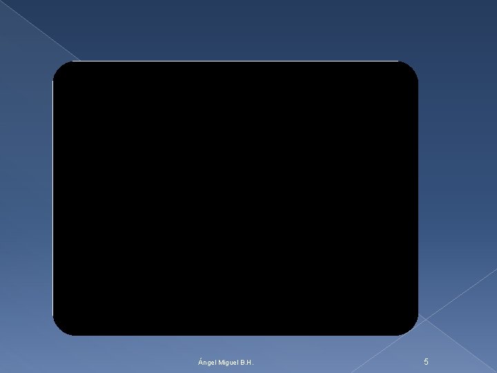 Ángel Miguel B. H. 5 