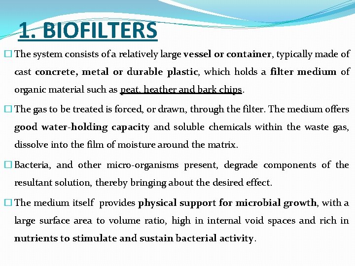 1. BIOFILTERS � The system consists of a relatively large vessel or container, typically