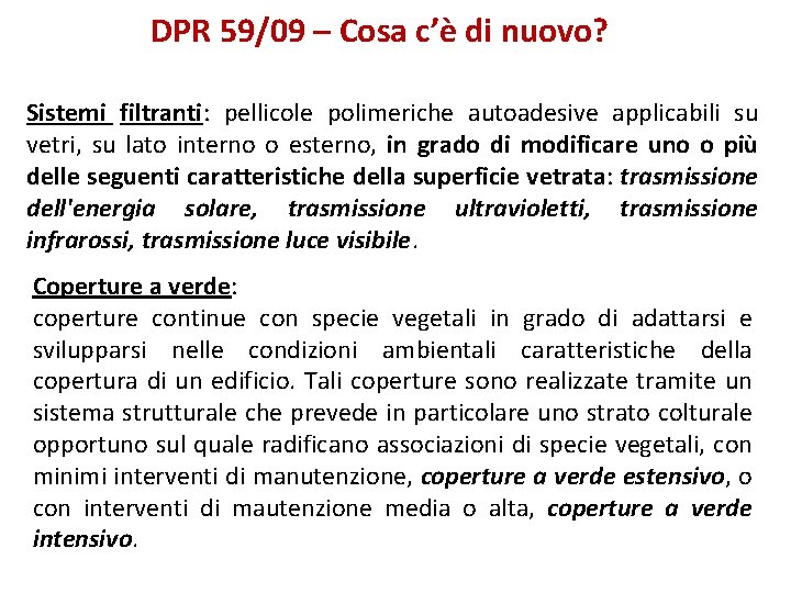 DPR 59/09 – Cosa c’è di nuovo? Sistemi filtranti: pellicole polimeriche autoadesive applicabili su
