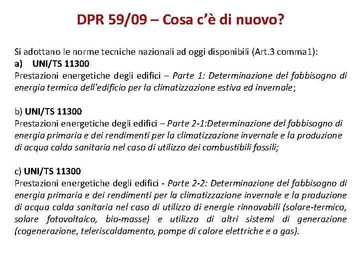 DPR 59/09 – Cosa c’è di nuovo? Si adottano le norme tecniche nazionali ad
