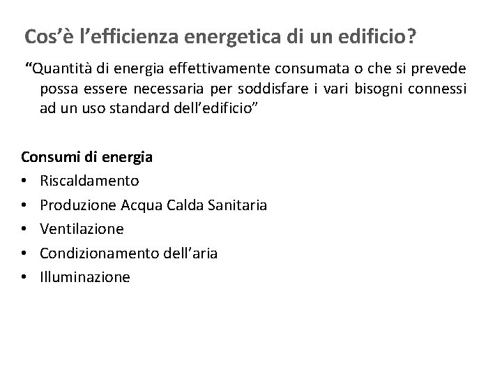 Cos’è l’efficienza energetica di un edificio? “Quantità di energia effettivamente consumata o che si