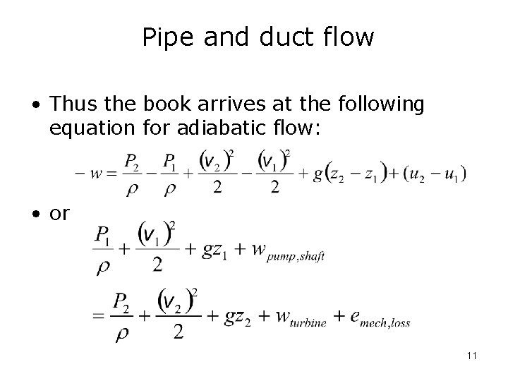 Pipe and duct flow • Thus the book arrives at the following equation for