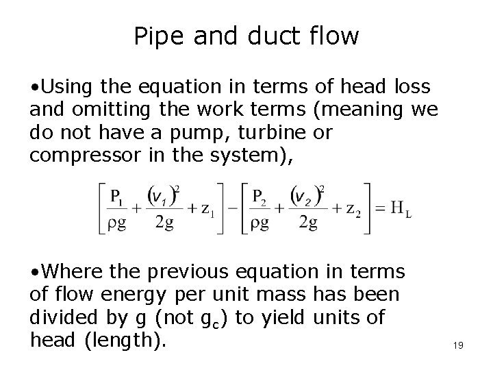 Pipe and duct flow • Using the equation in terms of head loss and