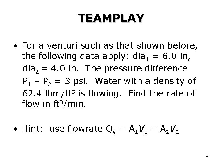 TEAMPLAY • For a venturi such as that shown before, the following data apply: