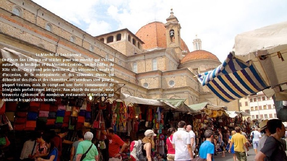 Le Marché de San Lorenzo La Piazza San Lorenzo est célèbre pour son marché Le Marché de San Lorenzo La Piazza San Lorenzo est célèbre pour son marché