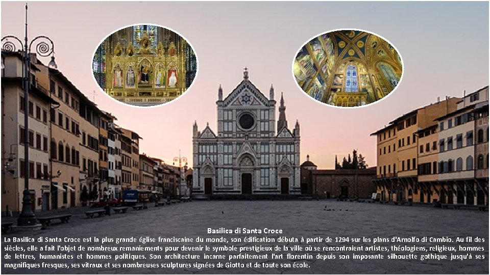 Basilica di Santa Croce La Basilica di Santa Croce est la plus grande église Basilica di Santa Croce La Basilica di Santa Croce est la plus grande église