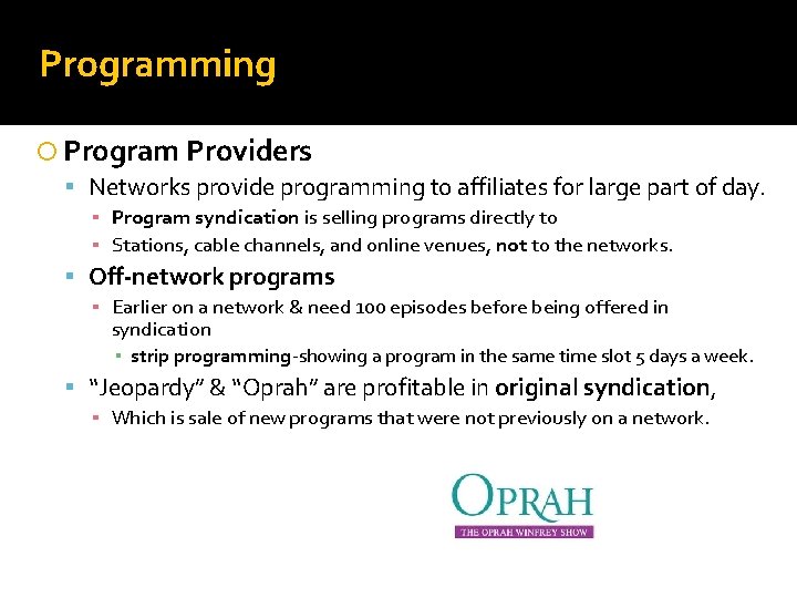 Programming Program Providers Networks provide programming to affiliates for large part of day. ▪