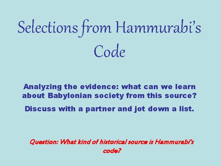 Selections from Hammurabi’s Code Analyzing the evidence: what can we learn about Babylonian society