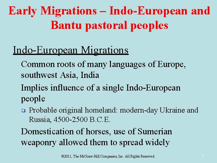 Early Migrations – Indo-European and Bantu pastoral peoples Indo-European Migrations ■ ■ Common roots