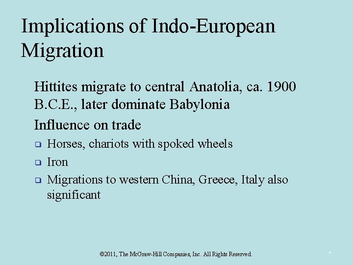 Implications of Indo-European Migration ■ ■ Hittites migrate to central Anatolia, ca. 1900 B.