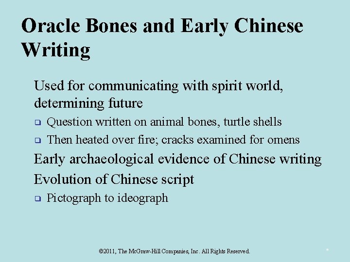 Oracle Bones and Early Chinese Writing ■ Used for communicating with spirit world, determining