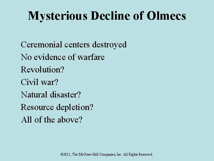 Mysterious Decline of Olmecs ■ ■ ■ ■ Ceremonial centers destroyed No evidence of