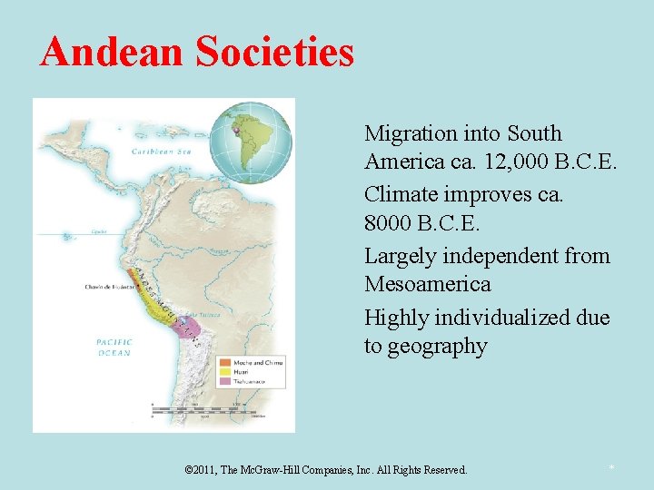 Andean Societies ■ ■ Migration into South America ca. 12, 000 B. C. E.