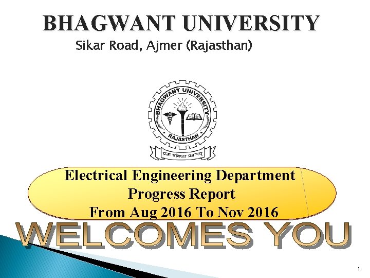 BHAGWANT UNIVERSITY Sikar Road, Ajmer (Rajasthan) Electrical Engineering Department Progress Report From Aug 2016