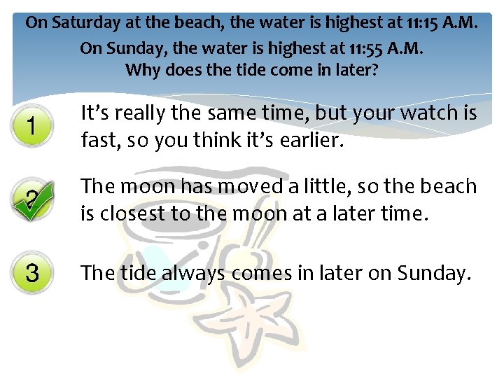 On Saturday at the beach, the water is highest at 11: 15 A. M. On Saturday at the beach, the water is highest at 11: 15 A. M.