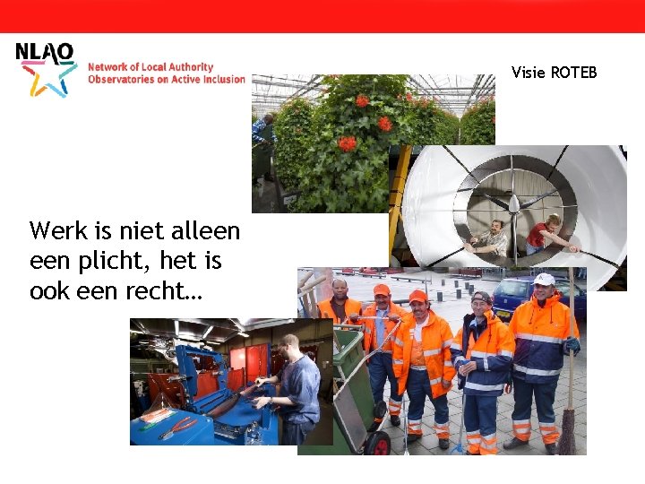 Visie ROTEB Werk is niet alleen plicht, het is ook een recht… 