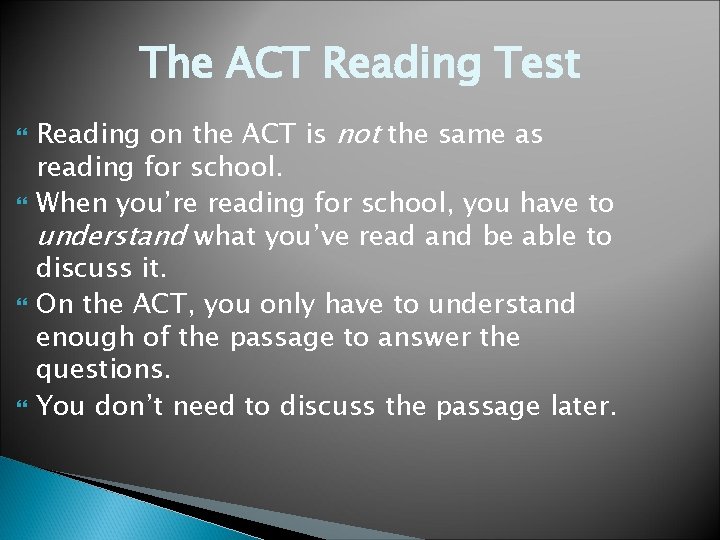 The ACT Reading Test Reading on the ACT is not the same as reading