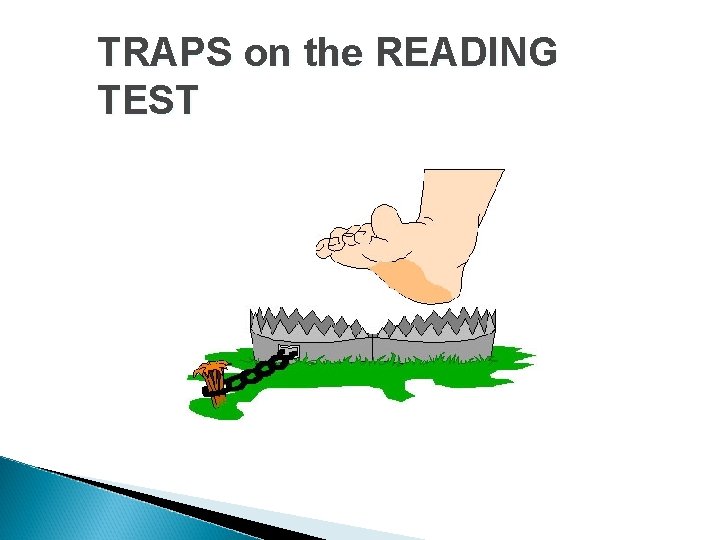 TRAPS on the READING TEST 