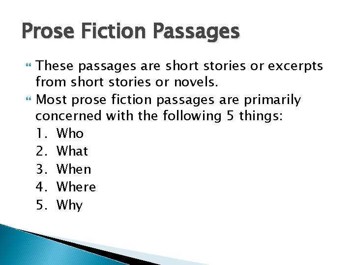 Prose Fiction Passages These passages are short stories or excerpts from short stories or