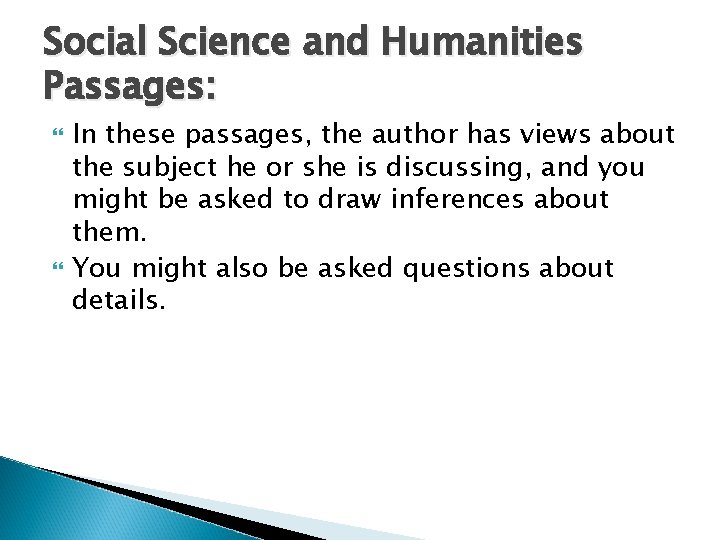 Social Science and Humanities Passages: In these passages, the author has views about the