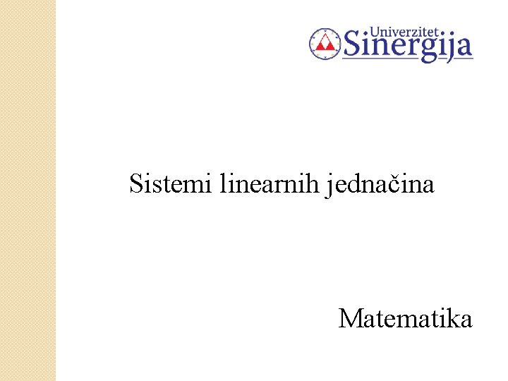 Sistemi linearnih jednačina Matematika 