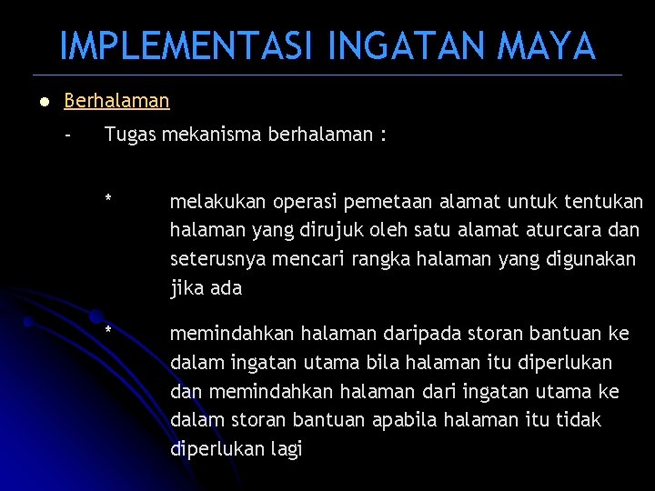 IMPLEMENTASI INGATAN MAYA l Berhalaman - Tugas mekanisma berhalaman : * melakukan operasi pemetaan