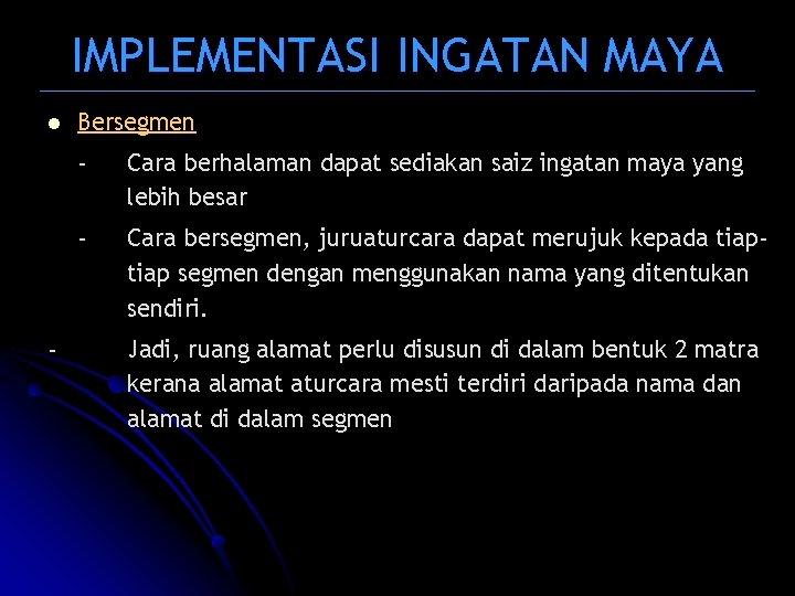 IMPLEMENTASI INGATAN MAYA l - Bersegmen - Cara berhalaman dapat sediakan saiz ingatan maya