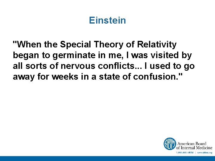 Einstein "When the Special Theory of Relativity began to germinate in me, I was