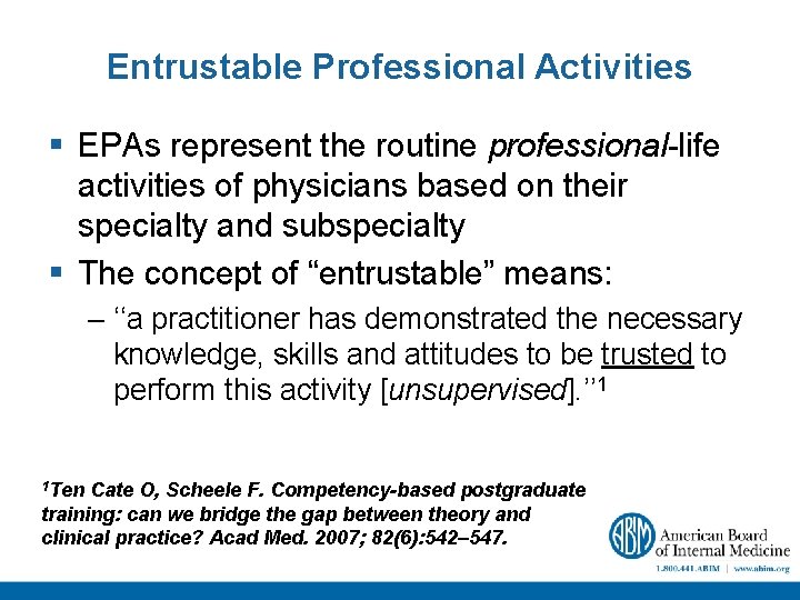 Entrustable Professional Activities § EPAs represent the routine professional-life activities of physicians based on
