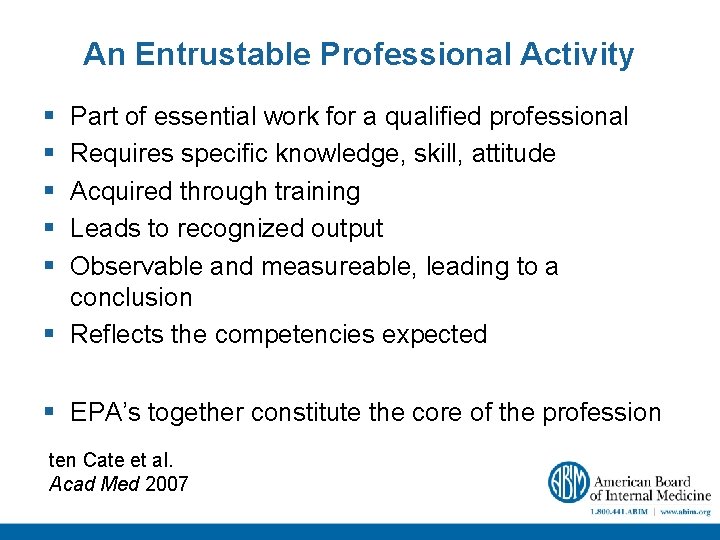 An Entrustable Professional Activity § § § Part of essential work for a qualified