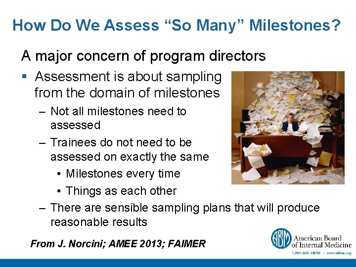 How Do We Assess “So Many” Milestones? A major concern of program directors §