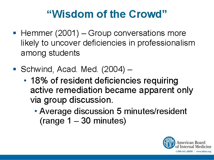 “Wisdom of the Crowd” § Hemmer (2001) – Group conversations more likely to uncover