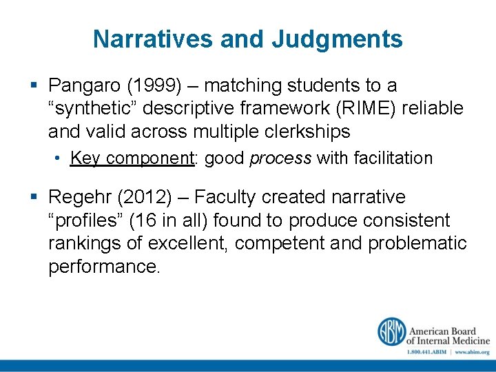Narratives and Judgments § Pangaro (1999) – matching students to a “synthetic” descriptive framework