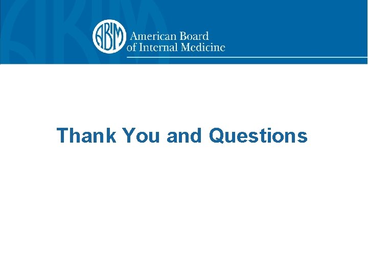 Thank You and Questions 