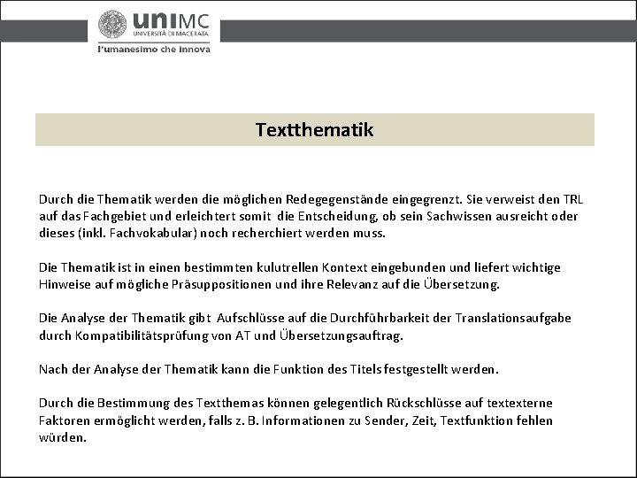 Textthematik Durch die Thematik werden die möglichen Redegegenstände eingegrenzt. Sie verweist den TRL auf Textthematik Durch die Thematik werden die möglichen Redegegenstände eingegrenzt. Sie verweist den TRL auf