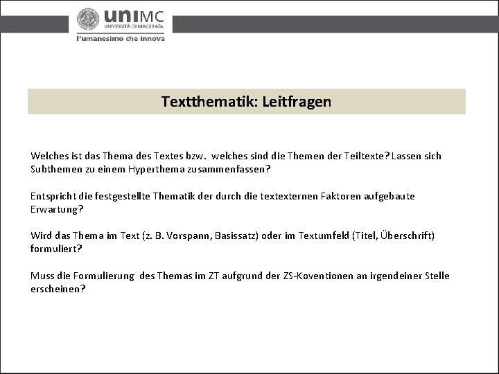 Textthematik: Leitfragen Welches ist das Thema des Textes bzw. welches sind die Themen der Textthematik: Leitfragen Welches ist das Thema des Textes bzw. welches sind die Themen der
